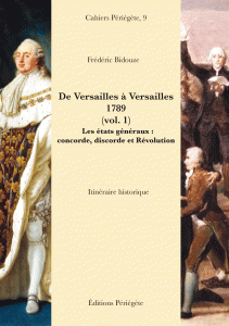 De Versailles à Versailles, 1789 (vol. 1). Les états généraux : concorde, discorde et Révolution