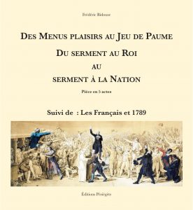 Des Menus plaisirs au Jeu de Paume. Du serment au Roi au serment à la Nation.